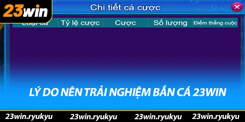 Lý do nên trải nghiệm bắn cá 23win